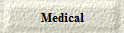 Medical